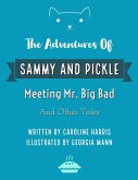 The Adventures of Sammy and Pickle: Meeting Mr. Big Bad and Other Tales (eBook, ePUB)
