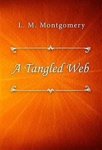 A Tangled Web (eBook, ePUB) - M. Montgomery, L.