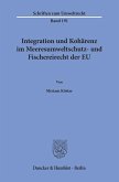 Integration und Kohärenz im Meeresumweltschutz- und Fischereirecht der EU.