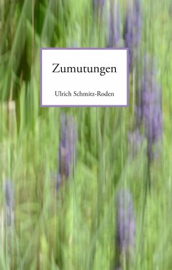 Zumutungen - Schmitz-Roden, Ulrich
