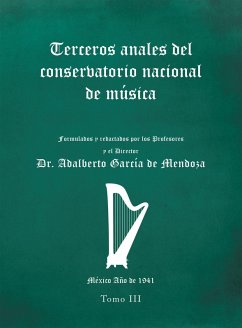 Terceros Anales Del Conservatorio Nacional De Música (eBook, ePUB) - de Mendoza, Adalberto García