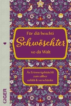 Für diä beschti Schwöschter vo dä Wält - Giger, Cindy
