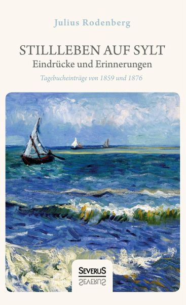 Stillleben auf Sylt - Eindrücke und Erinnerungen eines Schriftstellers