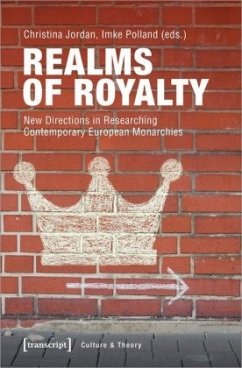 Realms of Royalty - New Directions in Researching Contemporary European Monarchies - Realms of Royalty
