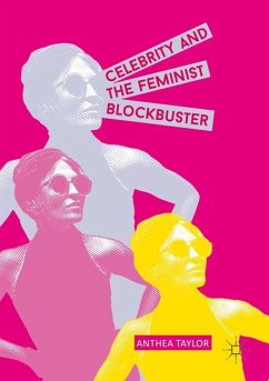Celebrity and the Feminist Blockbuster - Taylor, Anthea