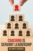 Coaching Is Servant Leadership (eBook, ePUB)
