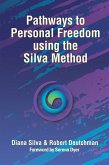 Pathways to Personal Freedom Using the Silva Method (eBook, ePUB)
