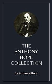 The Anthony Hope Collection (eBook, ePUB) - Hope, Anthony