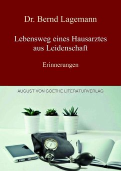 Lebensweg eines Hausarztes aus Leidenschaft (eBook, ePUB) - Lagemann, Bernd