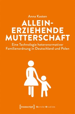 Alleinerziehende Mutterschaft (eBook, PDF) - Kasten, Anna