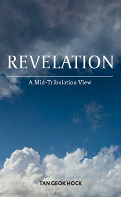 Revelation: A Mid-Tribulation View (eBook, ePUB) - Tan, Geok Hock