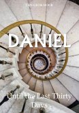 Daniel: Until the Last Thirty Days (eBook, ePUB)