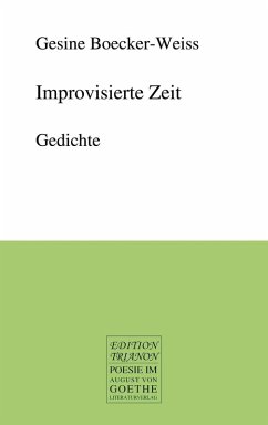 Improvisierte Zeit (eBook, ePUB) - Boecker-Weiss, Gesine
