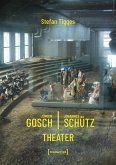 Jürgen Gosch/Johannes Schütz Theater (eBook, PDF)