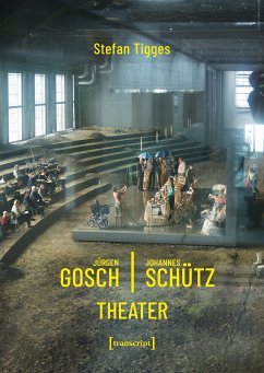 Jürgen Gosch/Johannes Schütz Theater (eBook, PDF) - Tigges, Stefan