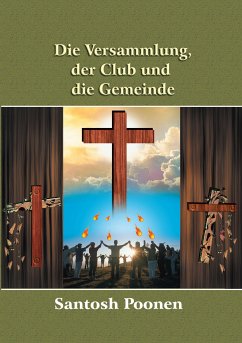 Die Versammlung, der Club und die Gemeinde (eBook, ePUB) - Poonen, Santosh