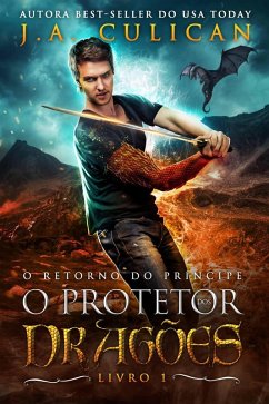O retorno do príncipe (O protetor dos dragões, #1) (eBook, ePUB) - Culican, J. A.