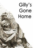 Gilly's Gone Home (eBook, ePUB) Gilly's Gone Home (eBook, ePUB)