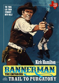 Bannerman the Enforcer 29: Trail to Purgatory (eBook, ePUB) - Hamilton, Kirk