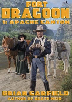 Fort Dragoon 1: Apache Canyon (eBook, ePUB) - Garfield, Brian