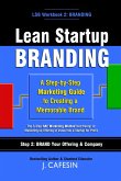 Lean Startup Branding: Marketing Your Startup-Idea Through Launch (eBook, ePUB) Lean Startup Branding: Marketing Your Startup-Idea Through Launch (eBook, ePUB)
