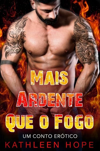 Mais Ardente Que o Fogo (eBook, ePUB) Mais Ardente Que o Fogo (eBook, ePUB)