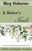 A Sister's Fault (A Season of Misunderstanding, #1) (eBook, ePUB)