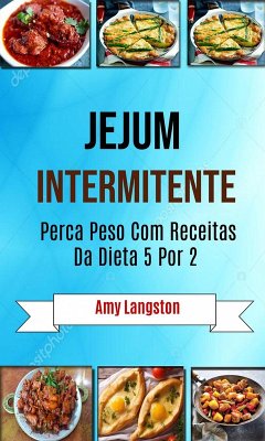 Cover Jejum Intermitente: Perca Peso Com Receitas Da Dieta 5 Por 2 (eBook, ePUB)