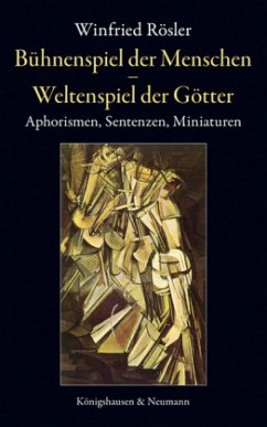 Bühnenspiel der Menschen - Weltenspiel der Götter - Rösler, Winfried