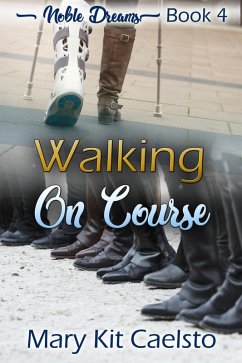 Walking On Course (Noble Dreams, #4) (eBook, ePUB) - Caelsto, Mary Kit