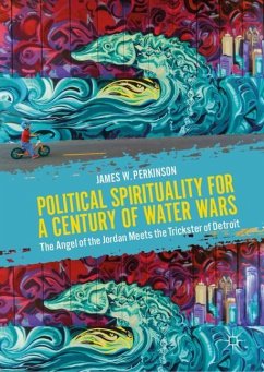 Political Spirituality for a Century of Water Wars - Perkinson, James W.