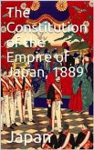 The Constitution of the Empire of Japan, 1889 (eBook, ePUB)