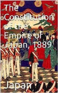 The Constitution of the Empire of Japan, 1889 (eBook, ePUB) - Japan