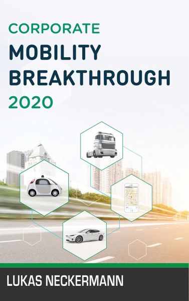 Corporate Mobility Breakthrough 2020 (eBook, ePUB) Corporate Mobility Breakthrough 2020 (eBook, ePUB)