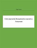 Crisis empresarial, Reorganización corporativa y Turnaround (eBook, ePUB)