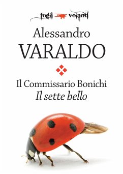 Il Commissario Bonichi. Il sette bello (eBook, ePUB) - Varaldo, Alessandro