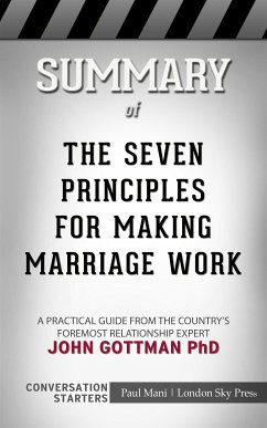 The Seven Principles for Making Marriage Work: A Practical Guide from the Country's Foremost Relationship Expert by John Gottman PhD   Conversation Starters (eBook, ePUB) - dailyBooks