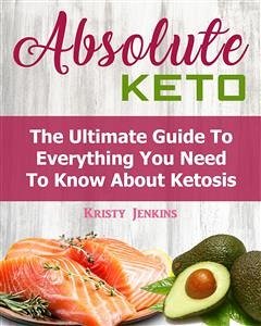 Absolute Keto (eBook, ePUB) - Jenkins, Kristy