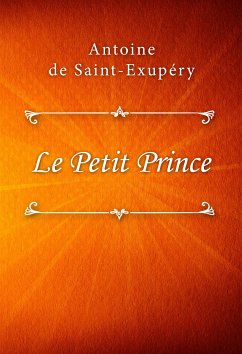 Le Petit Prince (eBook, ePUB) - de Saint-Exupéry, Antoine