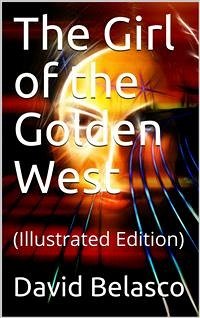 The Girl of the Golden West (eBook, ePUB) - Belasco, David