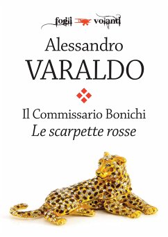 Il Commissario Bonichi. Le scarpette rosse (eBook, ePUB) - Varaldo, Alessandro