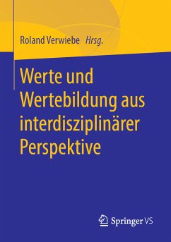 Werte und Wertebildung aus interdisziplinärer Perspektive (eBook, PDF)