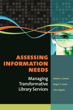 Assessing Information Needs (eBook, PDF) - Emeritus, Robert J. Grover; Greer, Roger C.; Agada, John