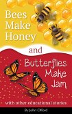 Bees Make Honey and Butterflies Make Jam (eBook, ePUB)