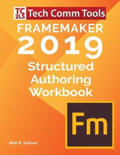 FrameMaker Structured Authoring Workbook (2019 Edition) - Sullivan, Matt R