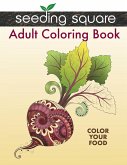 Seeding Square Adult Coloring Book: Color Your Food