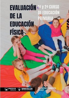 Evaluación de la Educación Física 1° y 2° Curso de Educación Primaria - Iniesta Perez, Francisco