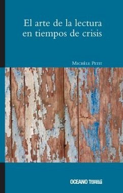 El Arte de la Lectura En Tiempos de Crisis - Petit, Michèle