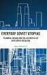 Everyday Soviet Utopias - Bild 1