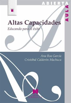 Altas capacidades : educando para el éxito - Roa García, Ana; Calderón Machuca, Cristóbal